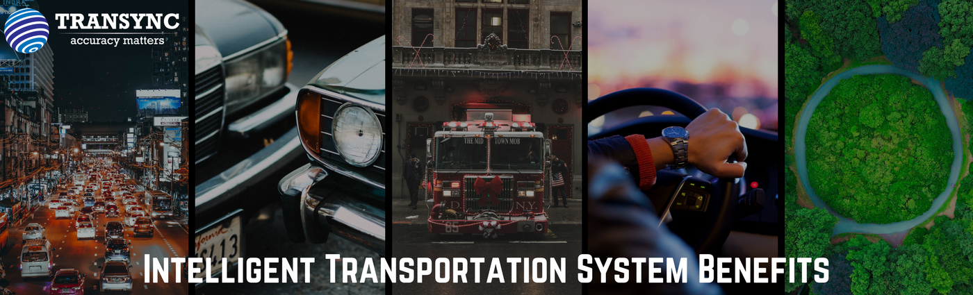 Intelligent Transportation System Benefits - Transync GPS trackers